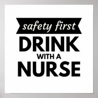 Safety First Drink With A Nurse