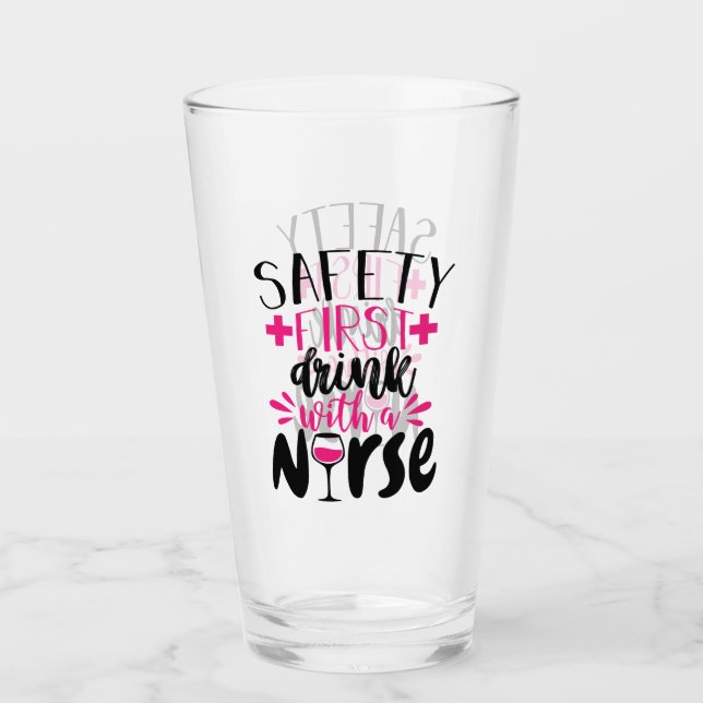Safety first drink with a nurse word art glass (Front)