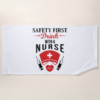 Safety First Drink With Nurse JOb Beach Towel