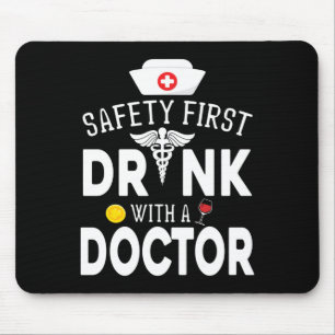 Safety First Drinking Wine With A Doctor On St Pat Mouse Mat