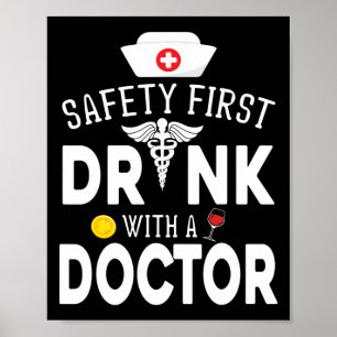 Safety First Drinking Wine With A Doctor On St Pat Poster