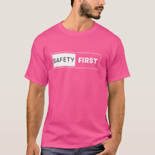 Safety First Funny World Safety Day Campaign Gift T-Shirt