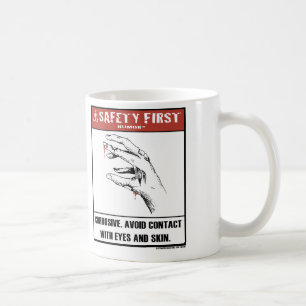 Safety First Humour-Corrosive Mug