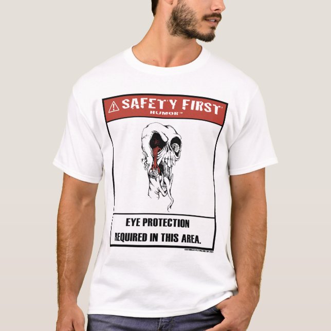 Safety First Humour-Eye Protection Shirt (Front)