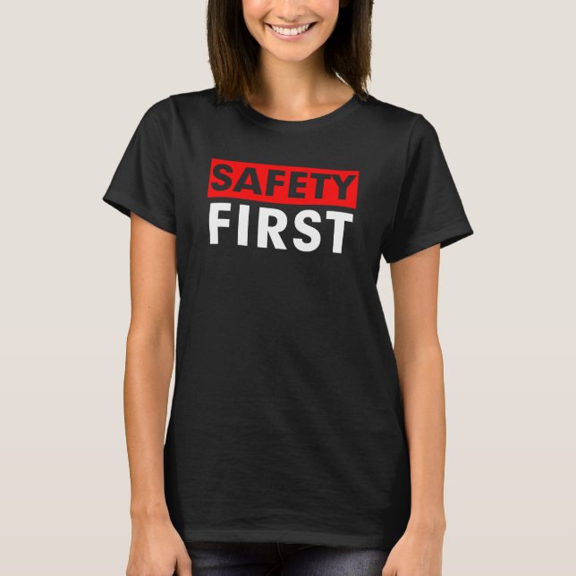 SAFETY FIRST T-Shirt (Front)