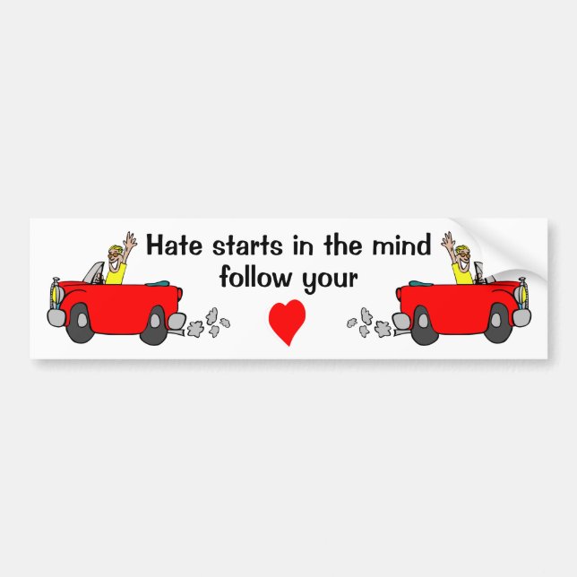 Safety Hate Starts In The Mind Follow Your Heart Bumper Sticker (Front)