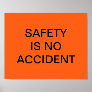 SAFETY IS NO ACCIDENT SAFETY ORANGE POSTER