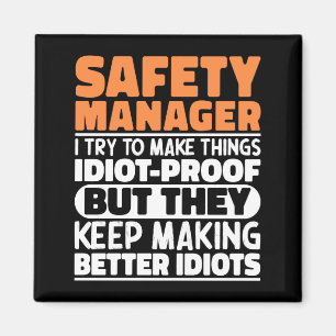 Safety Manager I Try To Make Things Funny Sayings Magnet
