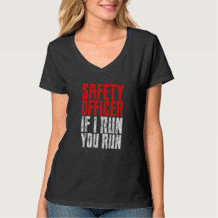 Safety Officer If I Run You Run T-Shirt