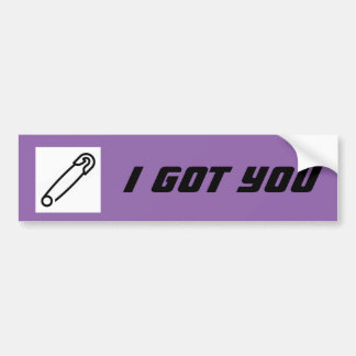 Safety pin  I got you bumper sticker