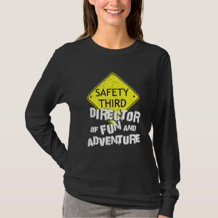 Safety Third Director Fun Adventure Event Coordina T-Shirt