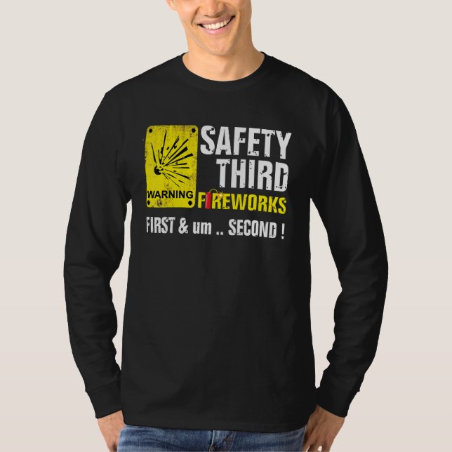 Safety Third Fireworks 4th of July firecracker War T-Shirt (Front)