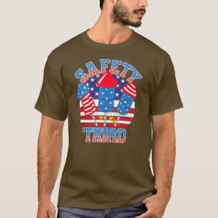 Safety Third Funny 4th of July Patriotic T-Shirt