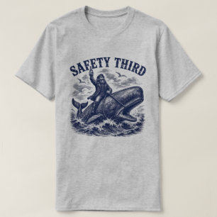 Safety Third Funny Sarcastic Nautical Whale Rider T-Shirt