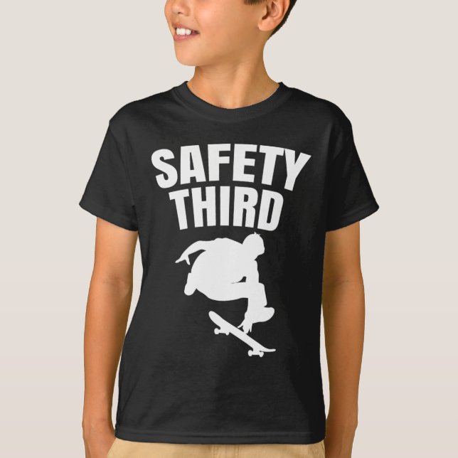 Safety Third Skateboarding Funny 1  T-Shirt (Front)