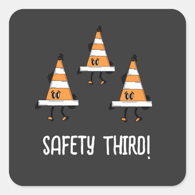 Safety Third!  Square Sticker (Front)