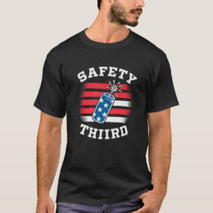 Safety Third Warning Fireworks Firecrackers 4th Of T-Shirt