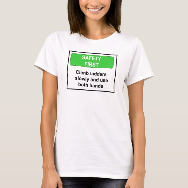 Safety (Uh Hum) First Shirt (Front)