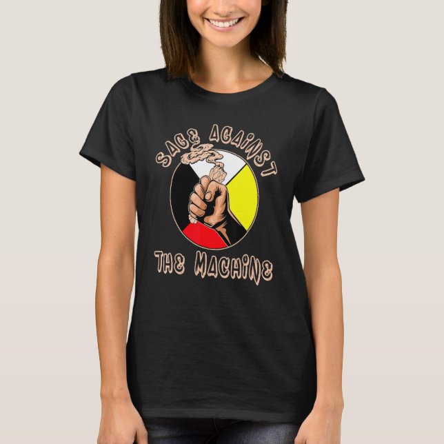 Sage Against The Machine Indigenous Pride Native P T-Shirt (Front)
