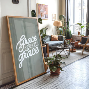 Sage Christian quote Grace upon grace  Poster