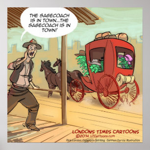 Sage Coach Is In Town Funny Poster