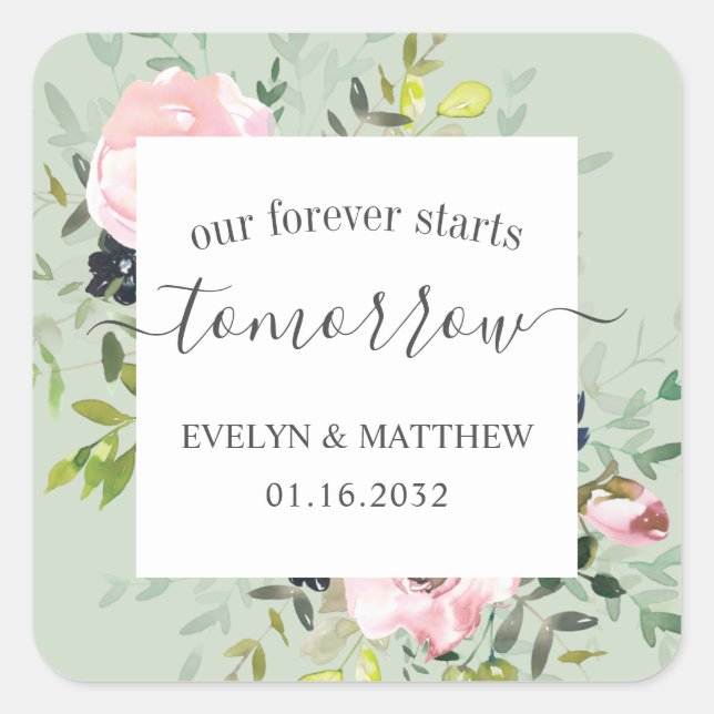 Sage Floral Forever Starts Tomorrow Rehearsal Square Sticker (Front)