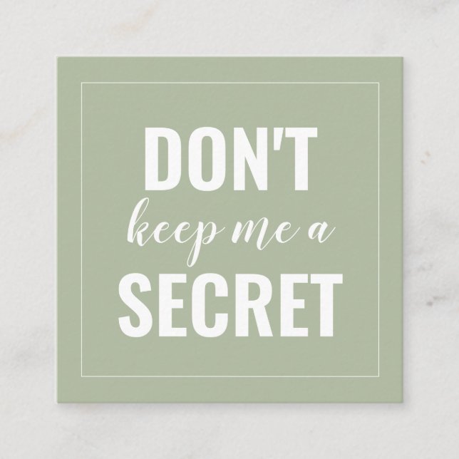Sage Funny Don't Keep Me a Secret Minimalist Referral Card (Front)