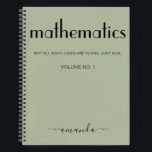 Sage Green Black Personalised Mathematics Notebook<br><div class="desc">A modern and elegant design with the word mathematics in bold letters and your name in chic typography. This personalised notebook in sage green and black will accompany you through x,  y,  z,  and Pi during your university studies and beyond. Just try not to go off on a tangent.</div>