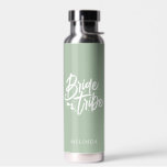 Sage Green Calligraphy Bride Tribe Bachelorette Water Bottle<br><div class="desc">This simple elegant sage green water bottle with custom name can make a perfect bachelorette gift! Personalise it easily with your name. You can also change background colour,  just click on "Edit using design tool".</div>