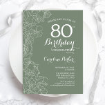 Sage Green Floral 80th Birthday Party Invitation<br><div class="desc">Sage Green Floral 80th Birthday Party Invitation. Minimalist modern design featuring botanical outline drawings accents and typography script font. Simple trendy invite card perfect for a stylish female bday celebration. Can be customised to any age. Printed Zazzle invitations or instant download digital printable template.</div>