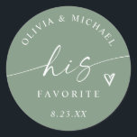 Sage Green His Favorite Modern Wedding Treat Bag Classic Round Sticker<br><div class="desc">Soft and elegant,  these sage green “His Favorite” stickers feature a modern handwritten script with a heart accent — perfect for organic,  botanical,  or minimalist weddings. Pair with “Her Favorite” for perfectly coordinated his and hers wedding treat bags.</div>