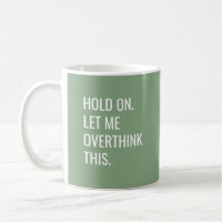 Sage Green Hold On Let Me Overthink This