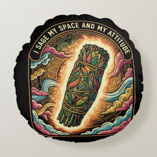 Sage My Space and My Attitude Smudging Cleansing A Round Cushion