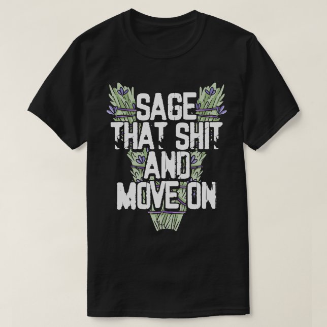 Sage That And Move On  T-Shirt (Design Front)