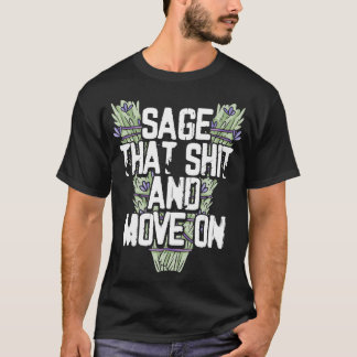 Sage That And Move On T-Shirt