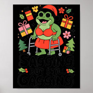 Sagging But Still Gagging Funny Christmas Frog Hol Poster