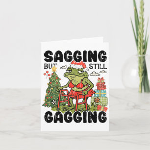 Sagging But Still Gagging, Funny Christmas Meme  Card