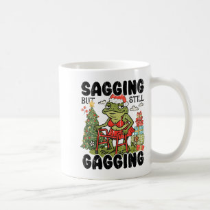 Sagging But Still Gagging, Funny Christmas Meme  Coffee Mug