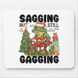 Sagging But Still Gagging, Funny Christmas Meme  Mouse Mat