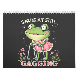 Sagging but still gagging Funny Mothers Day Frog  Calendar