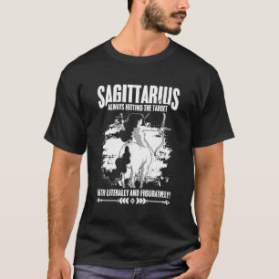Sagittarius - Hitting The Target Literally And Fig T-Shirt