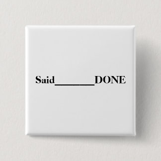Said________DONE 15 Cm Square Badge