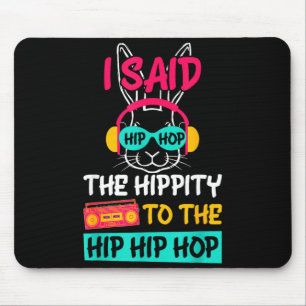 Said Hip The Hipty to Hop Hip Hop Bunny Funny Mouse Mat