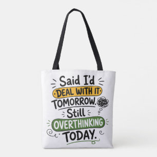 Said I’d Deal With It Tomorrow Tote Bag