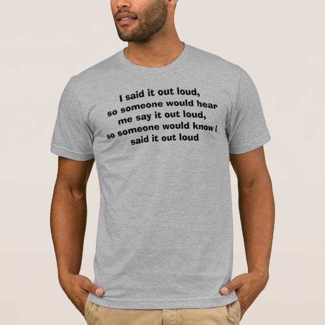 SAID IT OUT LOUD T-shirt (Front)