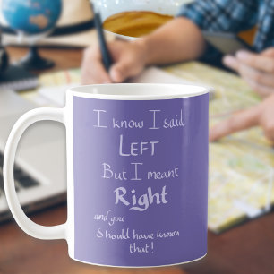 Said Left Funny Argument Joke Quote Humour Purple Coffee Mug