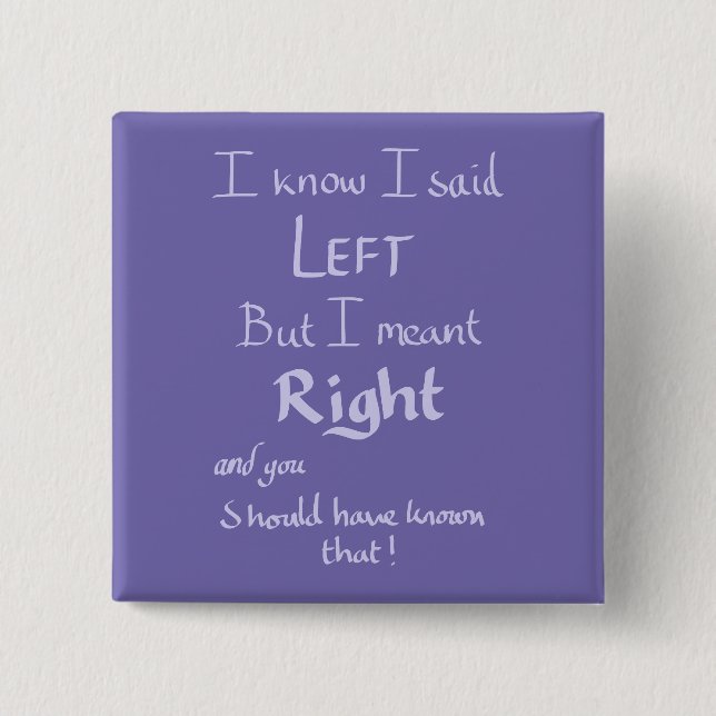 Said Left Funny Argument Quote Handwritten Purple  15 Cm Square Badge (Front)