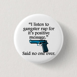 Said No One Ever: Gangster Rap 3 Cm Round Badge