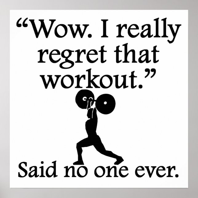 Said No One Ever: I Regret That Workout Poster (Front)