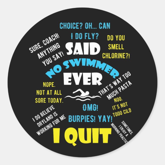 Said No Swimmer Ever Competitive Swimming Quotes Classic Round Sticker (Front)